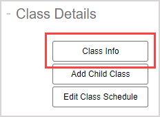 Class Info is the first button under Class Details on the left of the Class Homepage.